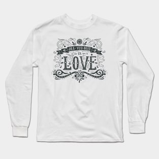 All you need is love Long Sleeve T-Shirt